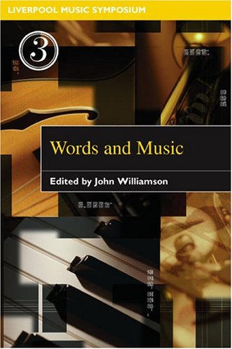 Words And Music Liverpool University Press Liverpool Music Symposium John Williamson