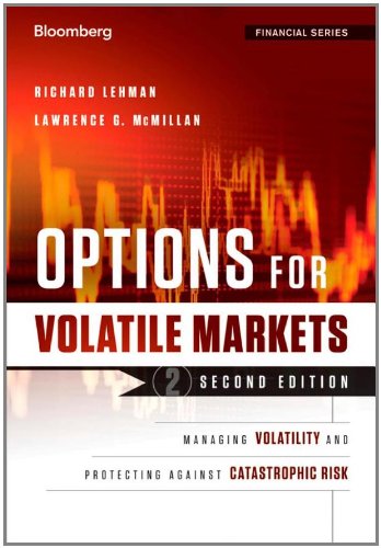 Options For Volatile Markets Managing Volatility And Protecting Against Catastrophic Risk 2nd Edition 2nd Edition Richard Lehman