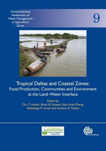 Tropical Deltas And Coastal Zones Comprehensive Assessment Of Water Management In Agriculture Series First Chu T Hoanh