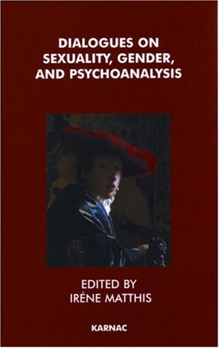 Dialogues On Sexuality Gender And Psychoanalysis Irene Matthis