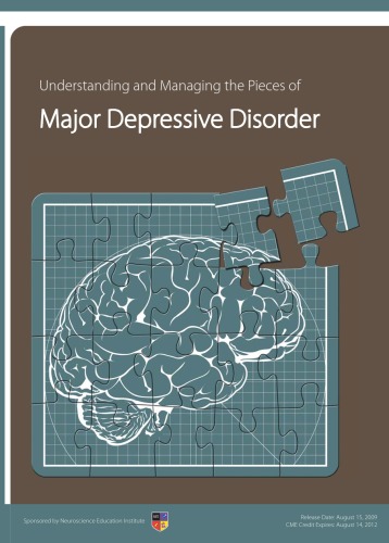 Understanding And Managing The Pieces Of Major Depressive Disorder Neuroscience Education Institute