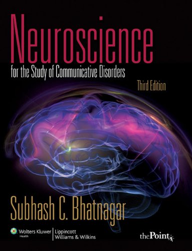 Neuroscience For The Study Of Communicative Disorders 3rd Subhash C Bhatnagar