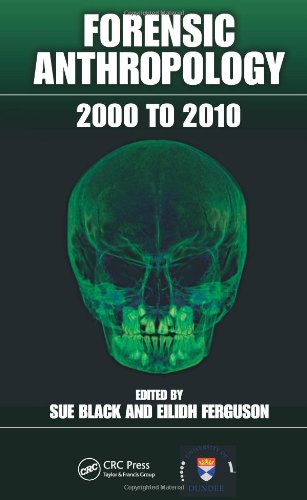 Forensic Anthropology 2000 To 2010 1st Edition Sue Black Eilidh Ferguson