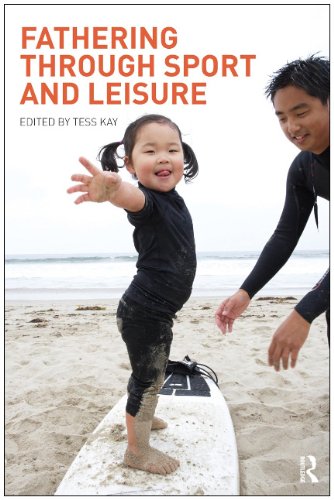 Fathering Through Sport And Leisure 1st Edition Tess Kay