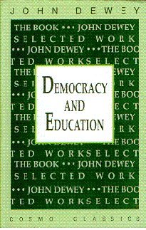 Democracy And Education An Introduction To The Philosophy Of Education John Dewey