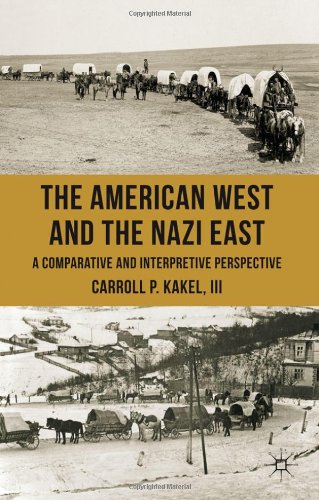 The American West And The Nazi East A Comparative And Interpretive Perspective Pete Kakel