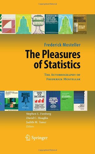 The Pleasures Of Statistics The Autobiography Of Frederick Mosteller 1st Edition Frederick Mosteller Auth