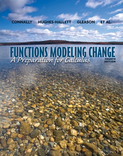 Functions Modeling Change A Preparation For Calculus 4th Edition 4th Eric Connally