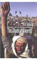 The Shade Of Swords Jihad And The Conflict Between Islam And Christianity New Edition Mj Akbar