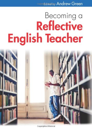 Becoming A Reflective English Teacher 1st Edition Green