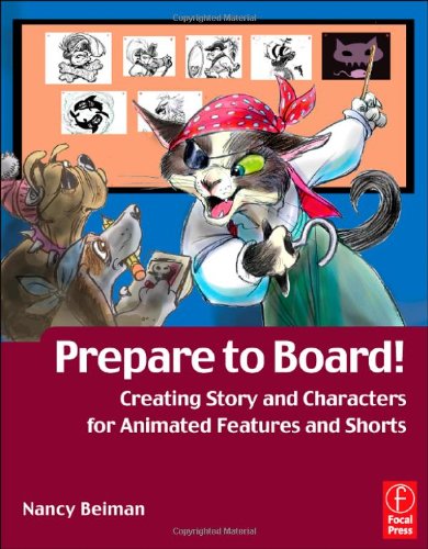 Prepare To Board Creating Story And Characters For Animated Features And Shorts 1st Nancy Beiman