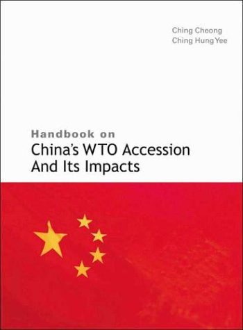 Handbook On Chinas Wto Accession And Its Impacts Ching Cheong