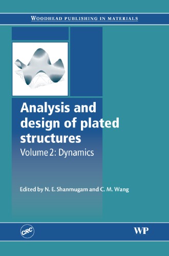 Analysis And Design Of Plated Structures Volume 2 Dynamics Ne Shanmugam