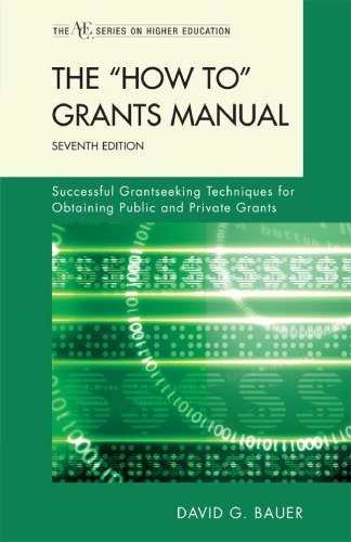 The How To Grants Manual Successful Grantseeking Techniques For Obtaining Public And Private Grants American Council On Education Series On Higher Education 7th David G Bauer