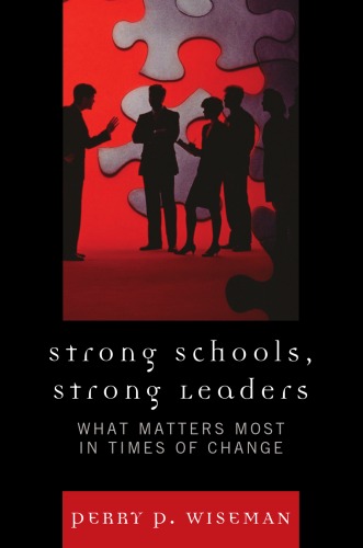 Strong Schools Strong Leaders What Matters Most In Times Of Change Perry P Wiseman