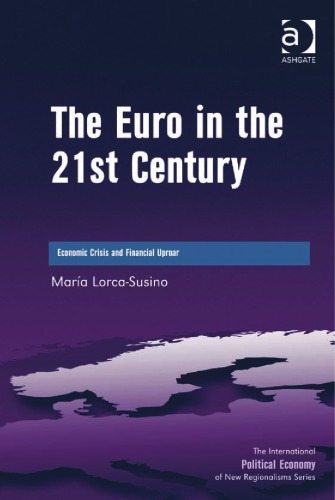 The Euro In The 21st Century The International Political Economy Of New Regionalisms Mara Lorcasusino