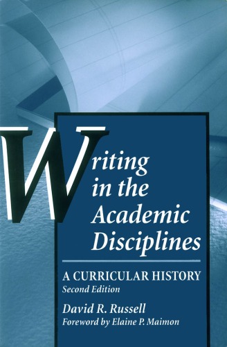 Writing In The Academic Disciplines Second Edition A Curricular History 2nd Professor David R Russell