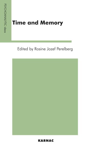 Time And Memory Psychoanalytic Ideas Series Rosine J Perelberg