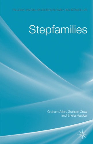 Stepfamilies Palgrave Macmillian Studies In Family And Intimate Life Graham Allan