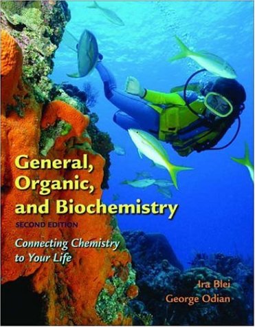 General Organic And Biochemistry Connecting Chemistry To Your Life Second Edition 2nd Ira Blei