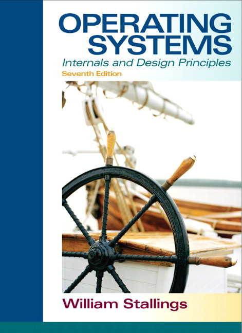 Operating Systems Internals And Design Principles 7th Edition William Stallings