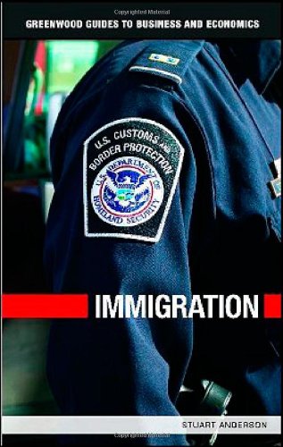 Immigration Greenwood Guides To Business And Economics Stuart Anderson