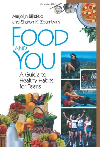 Food And You A Guide To Healthy Habits For Teens Marjolijn Bijlefeld
