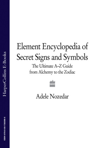 The Element Encyclopedia Of Secret Signs And Symbols The Ultimate Az Guide From Alchemy To The Zodiac Adele Nozedar