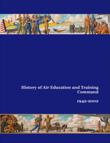 History Of Air Education And Training Command 19422002 Thomas A Manning
