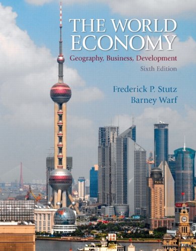 The World Economy Geography Business Development 6th Edition 6th Frederick P Stutz