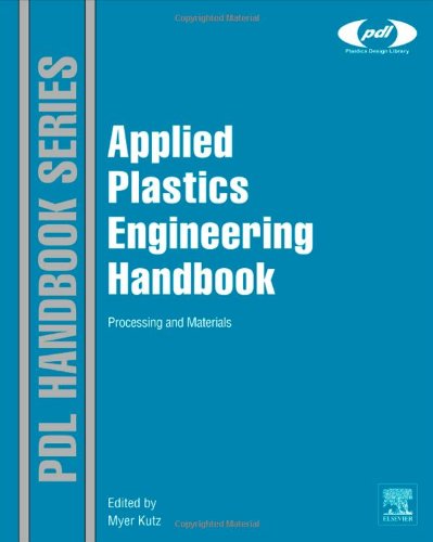 Applied Plastics Engineering Handbook Processing And Materials Plastics Design Library 1st Edition Myer Kutz