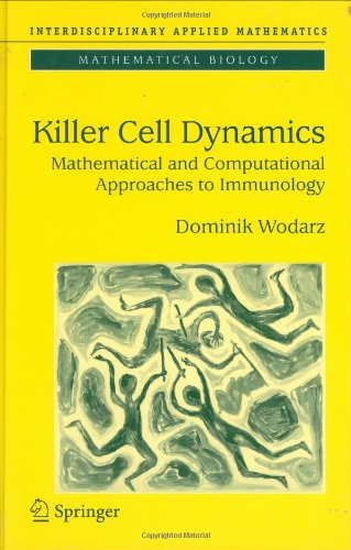 Killer Cell Dynamics Mathematical And Computational Approaches To Immunology 1st Edition Dominik Wodarz