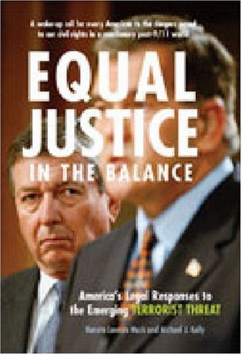 Equal Justice In The Balance Americas Legal Responses To The Emerging Terrorist Threat Raneta Lawson Mack