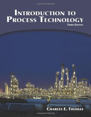 Introduction To Process Technology 3rd Edition Charles E Thomas
