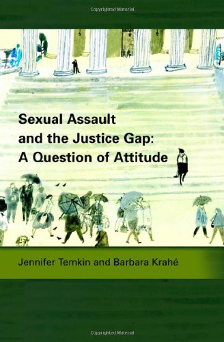 Sexual Assault And The Justice Gap A Question Of Attitude Criminal Law Library Barbara Krahe