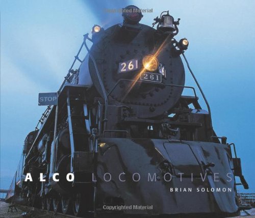 Alco Locomotives First Brian Solomon