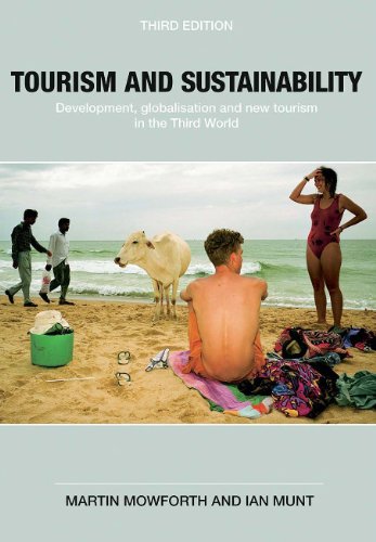 Tourism And Sustainability Development Globalisation And New Tourism In The Third World 1st Edition Martin Mowforth