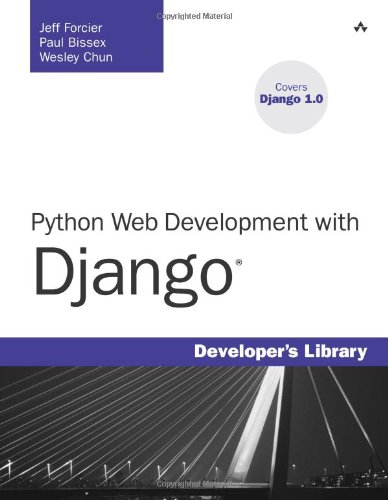 Python Web Development With Django Covers Django 10 1st Edition Jeff Forcier