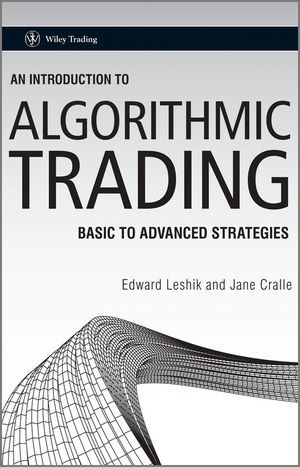 An Introduction To Algorithmic Trading Basic To Advanced Strategies Edward Leshik
