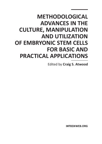 Methodological Advances In The Culture Manipulation And Utilization Of Embryonic Stem Cells For Basic And Practical Applications Craig S Atwood