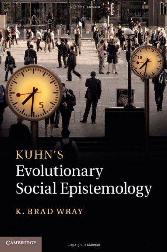 Kuhns Evolutionary Social Epistemology K Brad Wray