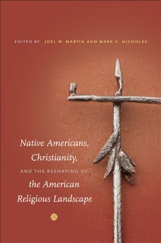 Native Americans Christianity And The Reshaping Of The American Religious Landscape Joel Editor Nicholas