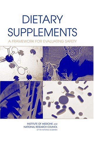 Dietary Supplements A Framework For Evaluating Safety 1st Edition Committee On The Framework For Evaluating The Safety Of The Dietary Supplements