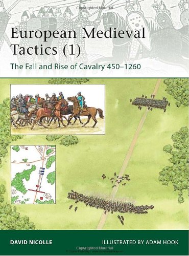 European Medieval Tactics 1 The Fall And Rise Of Cavalry 4501260 Elite 185 David Nicolle