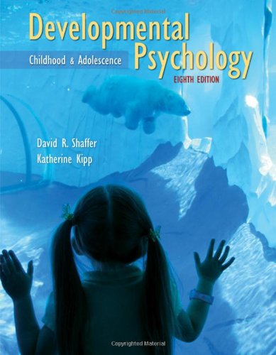 Developmental Psychology Childhood And Adolescence Eighth Edition 8th Edition David R Shaffer
