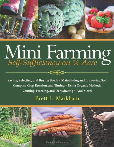 Mini Farming Selfsufficiency On 14 Acre Brett L Markham