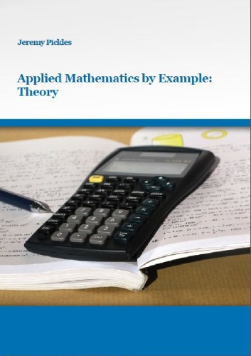 Applied Mathematics By Example Theory Jeremy Pickles