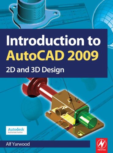 Introduction To Autocad 2009 2d And 3d Design 1st Edition Alf Yarwood