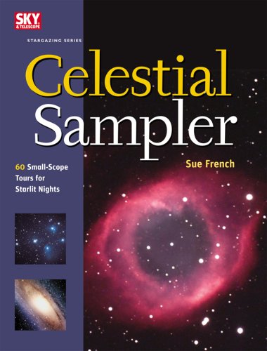 Celestial Sampler 60 Smallscope Tours For Starlit Nights Stargazing Sue French