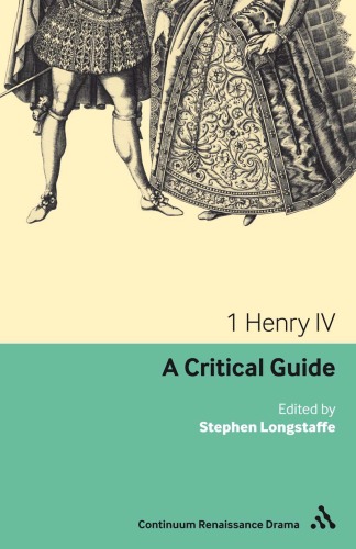 1 Henry Iv A Critical Guide Stephen Longstaffe